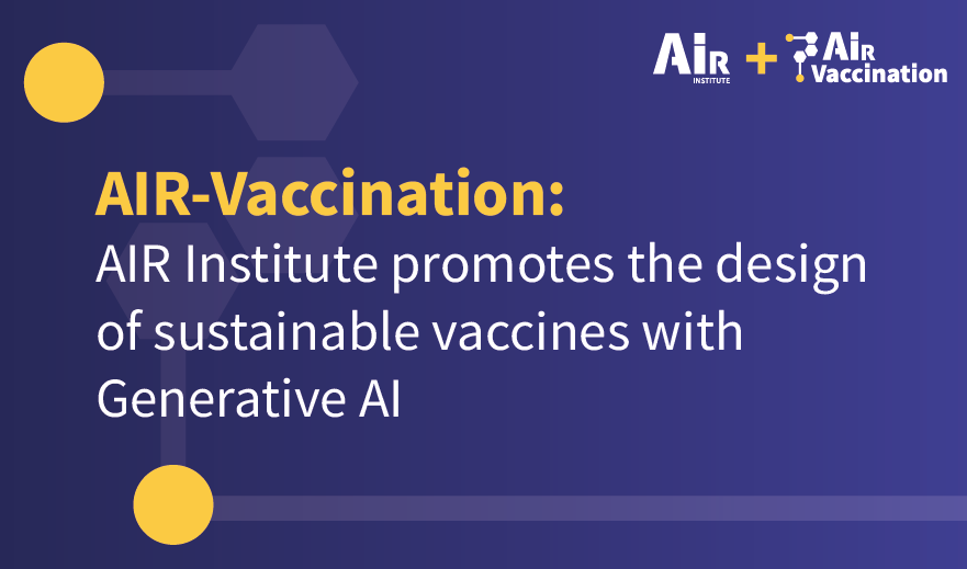AIR-Vaccination: AIR Institute promotes the design of sustainable vaccines with Generative AI